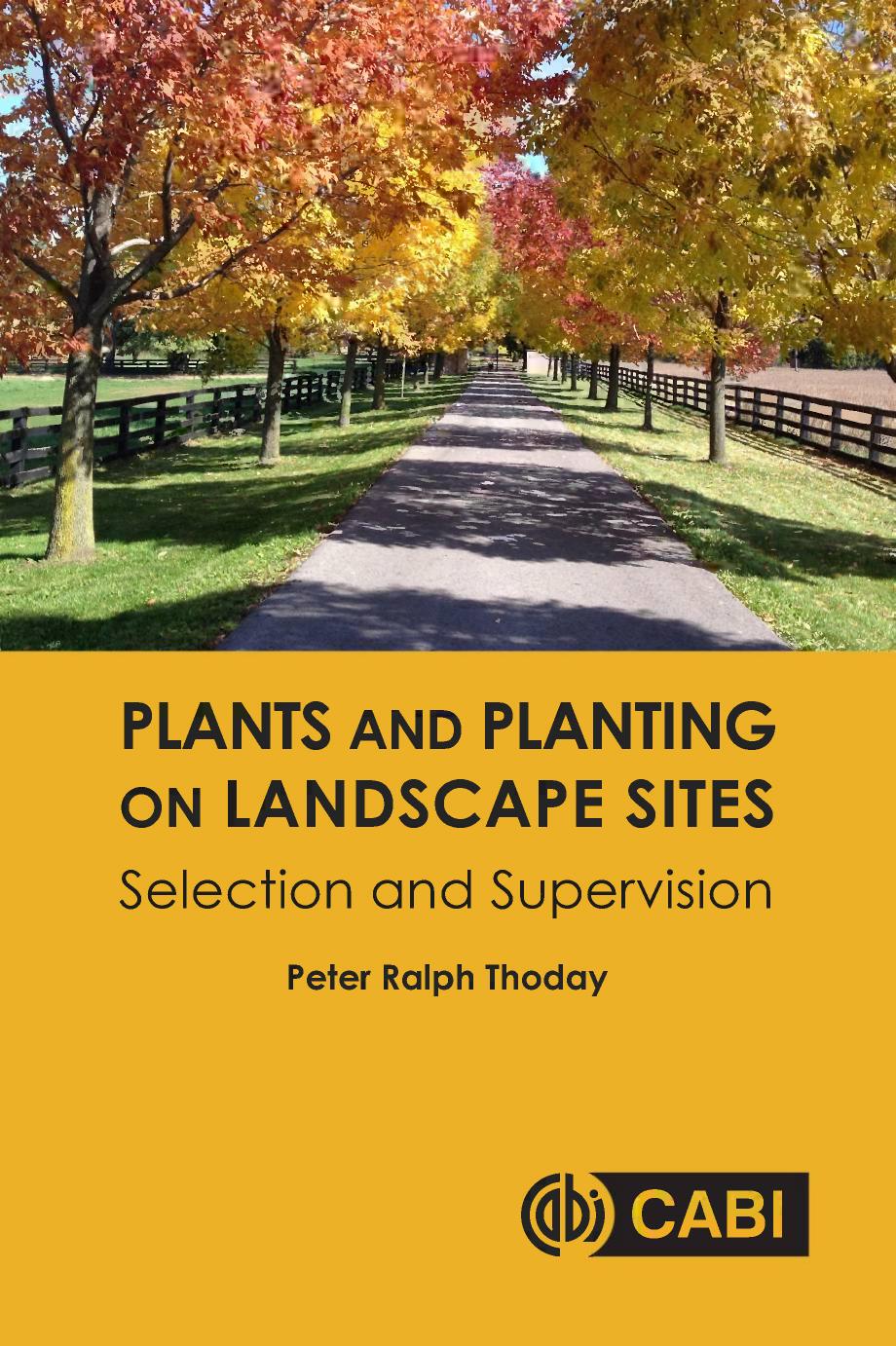 Plants and Planting on Landscape Sites by Selection & Supervision by Peter Thoday