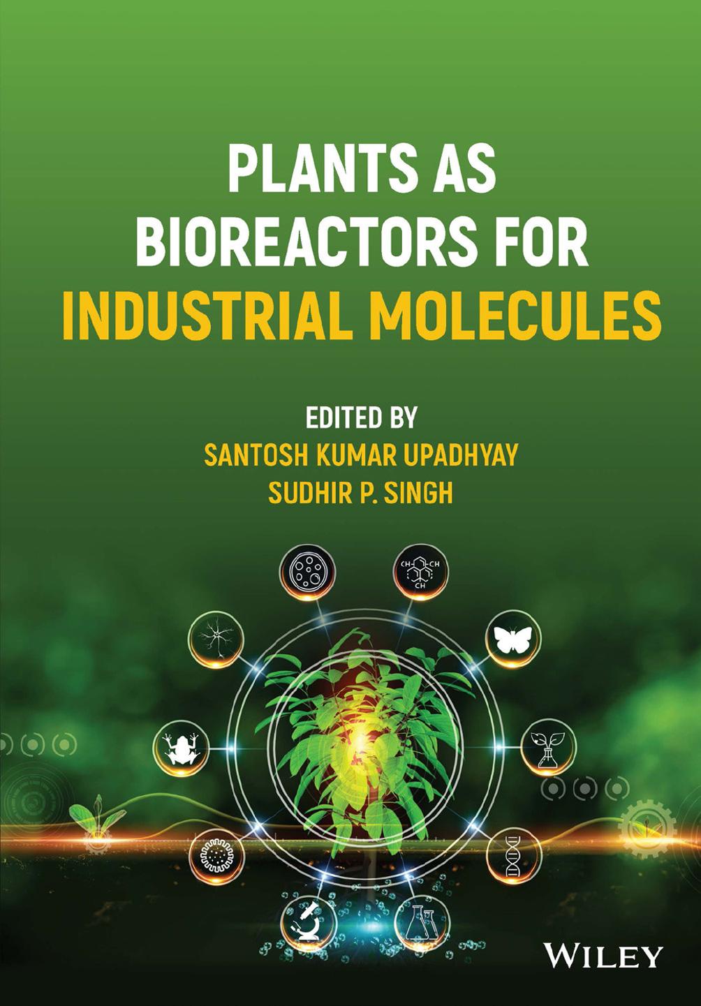 Plants as Bioreactors for Industrial Molecules by Santosh Kumar Upadhyay Sudhir P. Singh