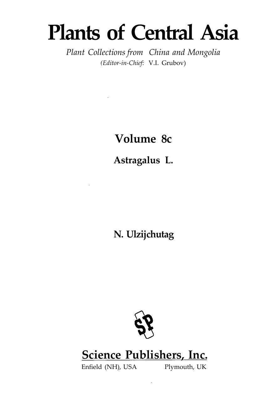 Plants of Central Asia: Plant Collections from China and Mongolia, Volume 8c: Astragalus by V. I. Grubov