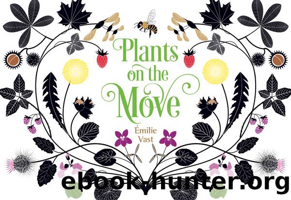 Plants on the Move by Émilie Vast