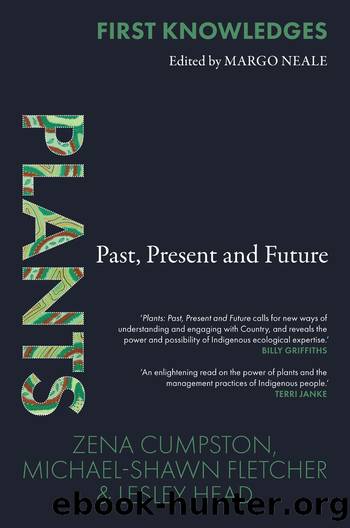 Plants: Past, Present and Future by Zena Cumpston