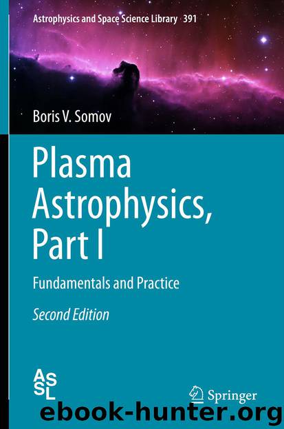Plasma Astrophysics, Part I by Boris V. Somov