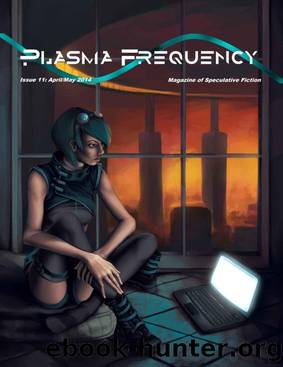 Plasma Frequency Magazine: Issue 11 by Zachary