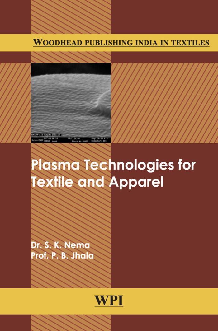 Plasma technologies for textile and apparel by S. K. Nema and P. B. Jhala