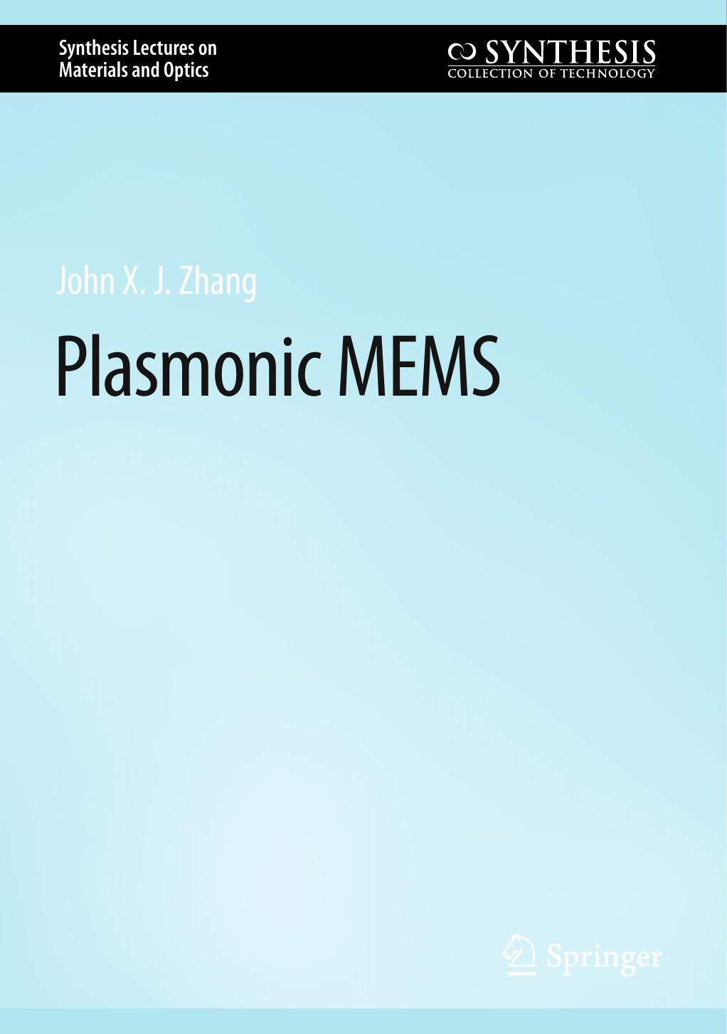 Plasmonic MEMS by John X. J. Zhang