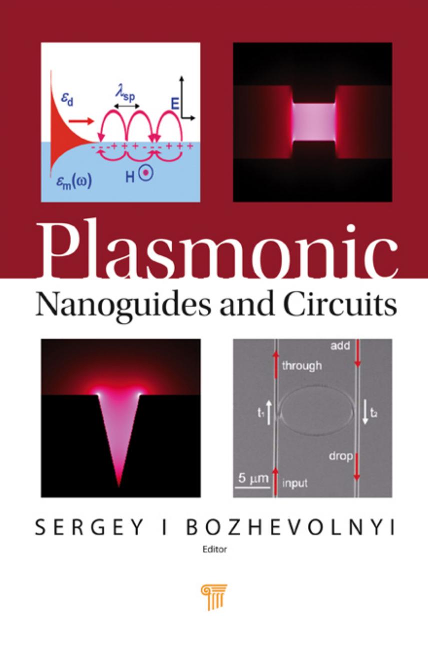 Plasmonic Nanoguides and Circuits by Sergey I. Bozhevolnyi Sergey I. Bozhevolnyi