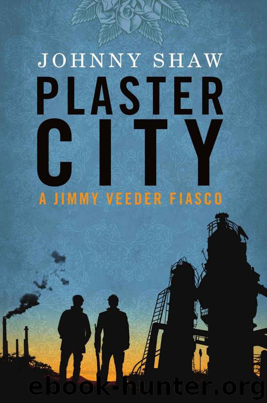 Plaster City (A Jimmy Veeder Fiasco) by Shaw Johnny