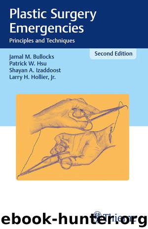 Plastic Surgery Emergencies by Jamal M. Bullocks Patrick W. Hsu Shayan A. Izaddost