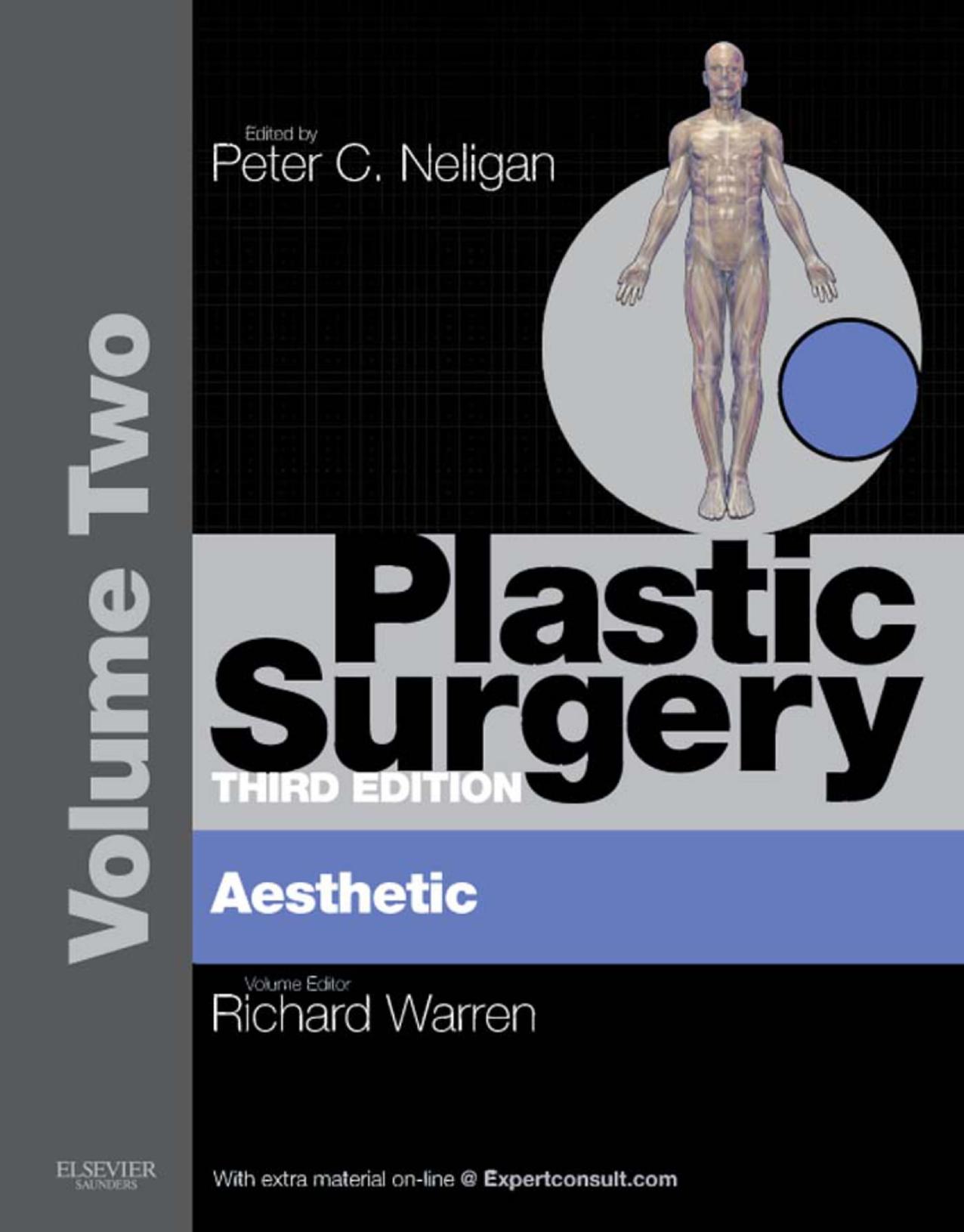 Plastic Surgery. Volume 2 Aesthetic. Part 1 by Neligan P
