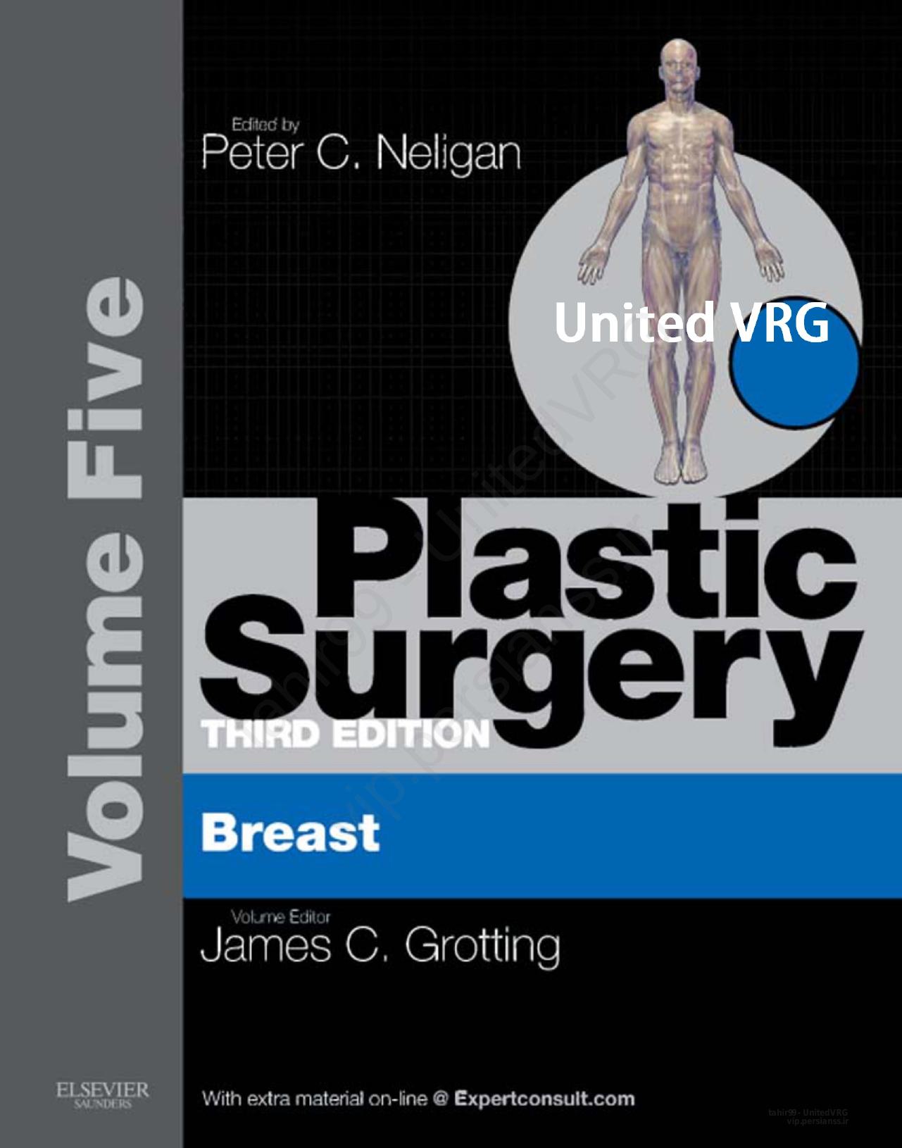 Plastic Surgery. Volume 5 Breast. Part 1 by Neligan P