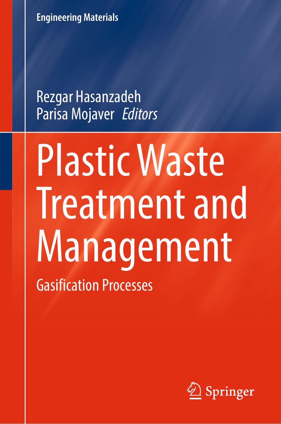 Plastic Waste Treatment and Management: Gasification Processes by Rezgar Hasanzadeh Parisa Mojaver