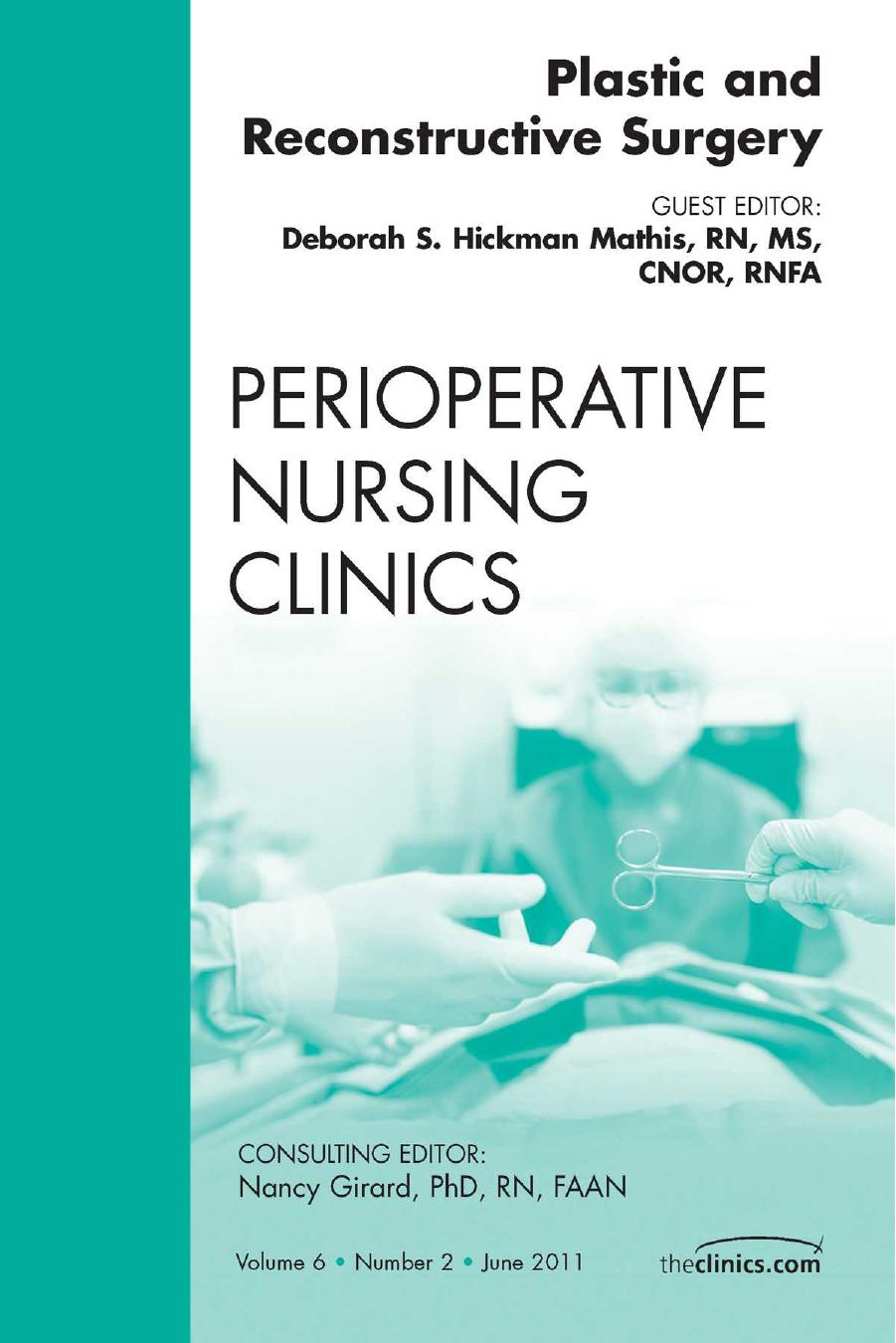 Plastic and Reconstructive Surgery, An Issue of Perioperative Nursing Clinics, 1e by Debbie Hickman Mathis