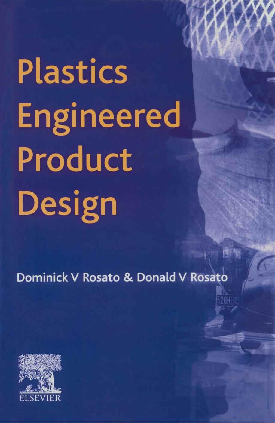 Plastics Engineered Product Design by Dominick V. Rosato & Donald V. Rosato
