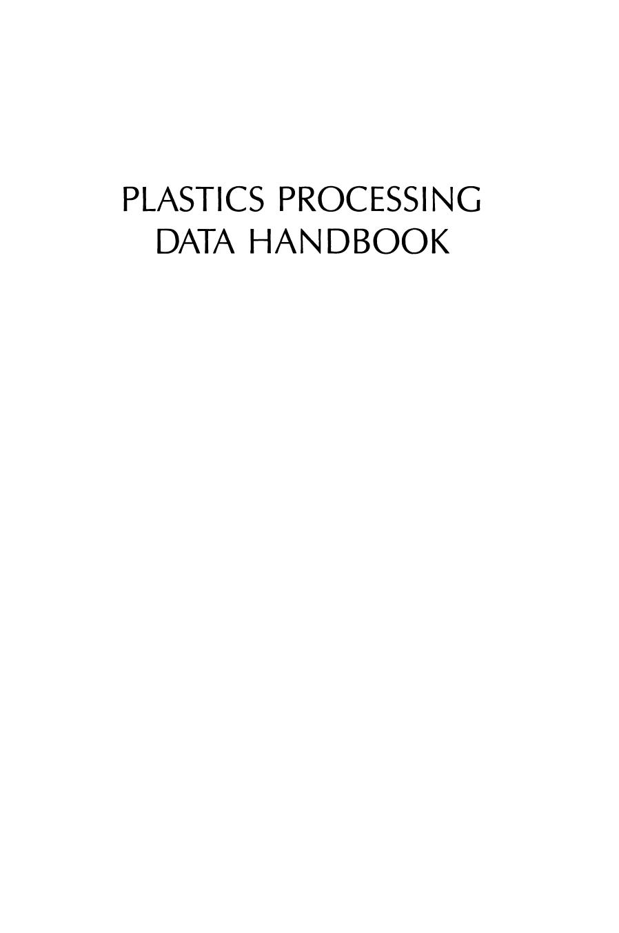 Plastics Processing Data Handbook by Donald V. Rosato Ph.D. Dominick V. Rosato P.E. (auth.)