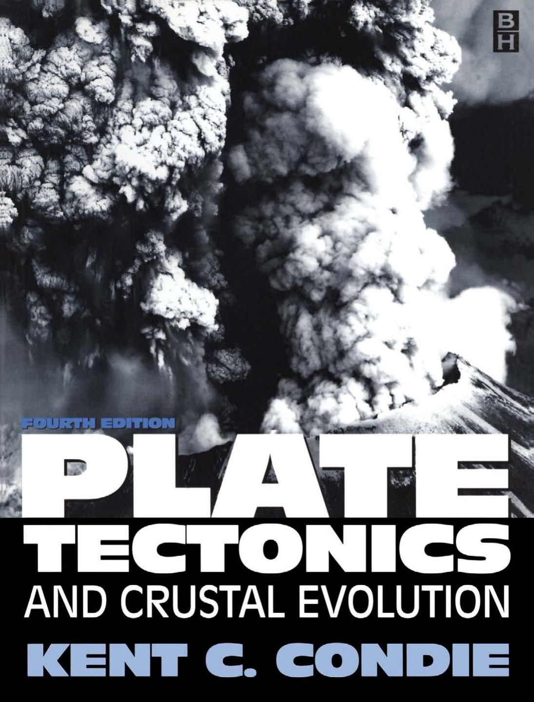 Plate Tectonics and Crustal Evolution by Kent C. Condie