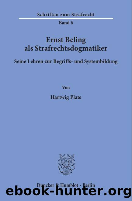 Plate by Ernst Beling als Strafrechtsdogmatiker (9783428411627)