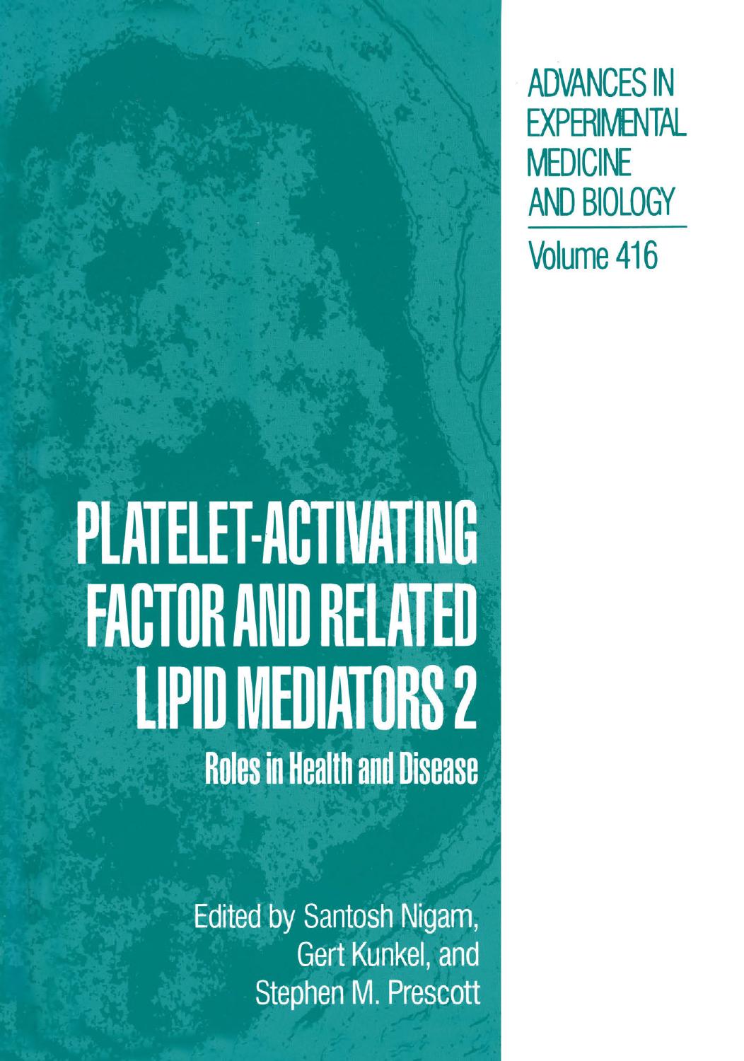 Platelet-Activating Factor and Related Lipid Mediators 2: Roles in Health and Disease by Donald J. Hanahan (auth.) Santosh Nigam Gert Kunkel Stephen M. Prescott (eds.)