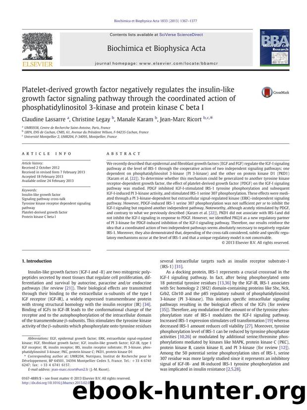 Platelet-derived growth factor negatively regulates the insulin-like growth factor signaling pathway through the coordinated action of phosphatidylinositol 3-kinase and protein kinase C beta I by Claudine Lassarre & Christine Legay & Manale Karam & Jean-Marc Ricort