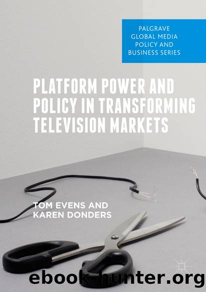 Platform Power and Policy in Transforming Television Markets by Tom Evens & Karen Donders