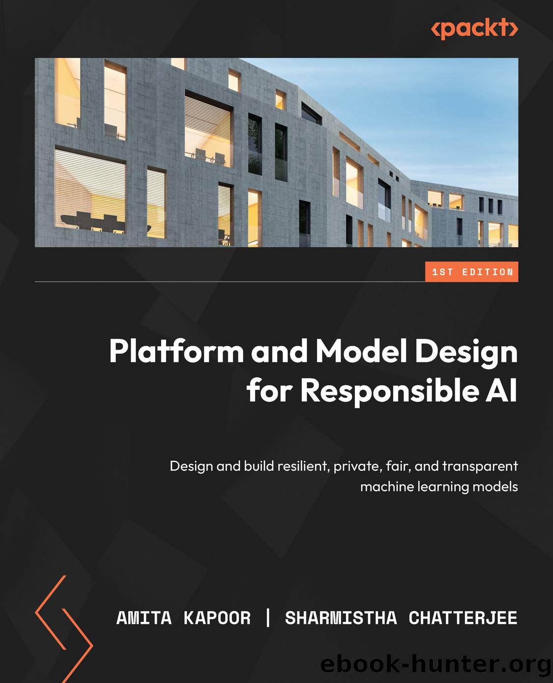 Platform and Model Design for Responsible AI by Amita Kapoor & Sharmistha Chatterjee