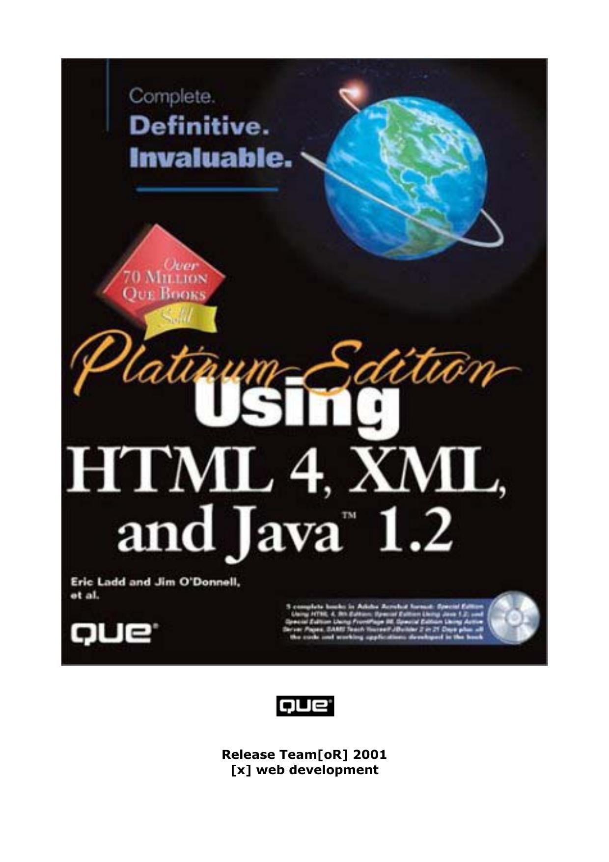 Platinum Edition Using HTML 4, XML, and Java 1.2 by Eric Ladd Jim O'Donnell