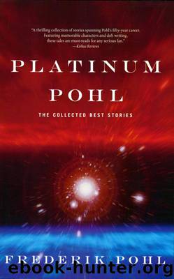 Platinum Pohl - The Collected Best Stories by Frederik Pohl
