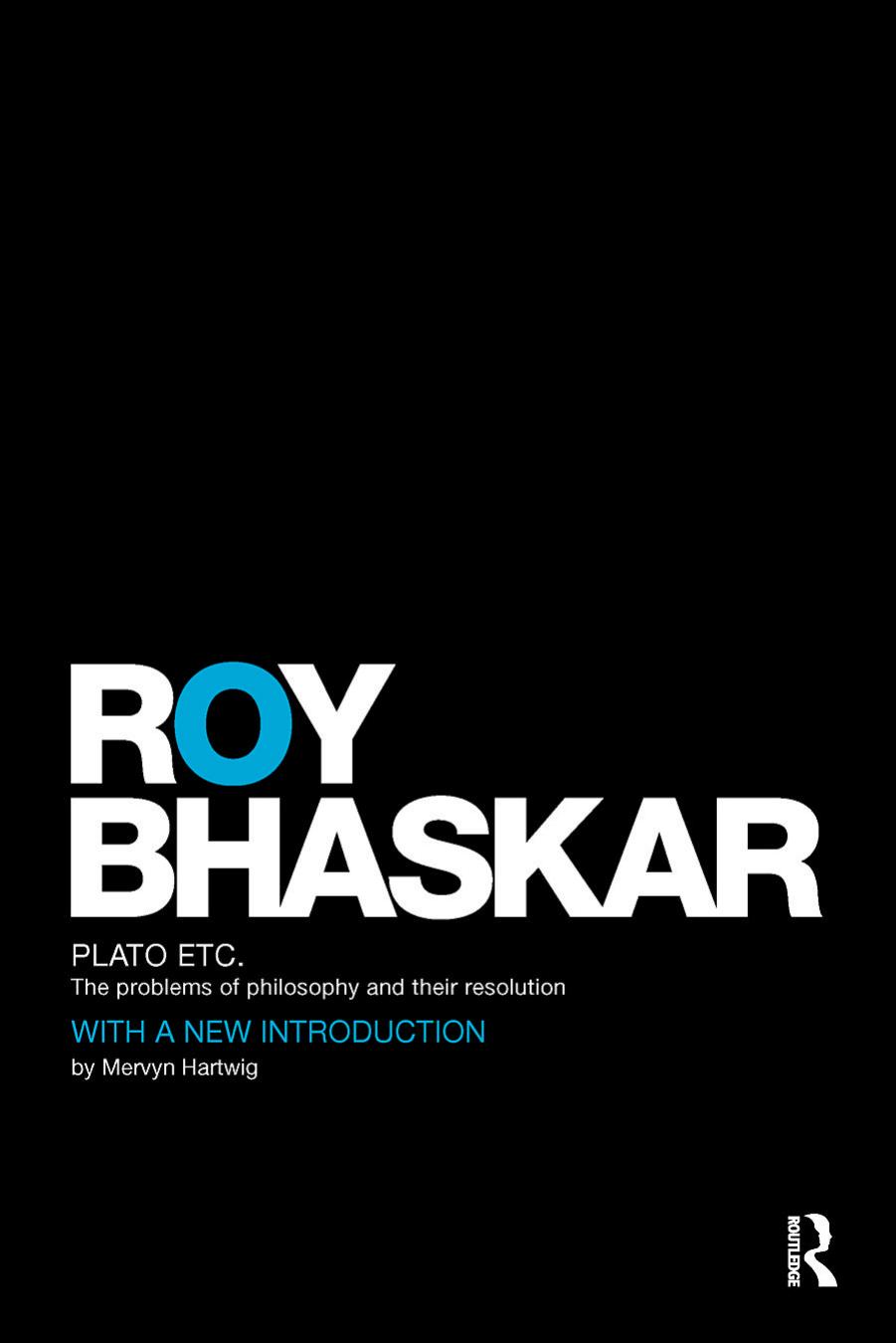 Plato Etc: The Problems of Philosophy and their Resolution by Roy Bhaskar