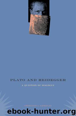 Plato and Heidegger by Francisco J. Gonzalez