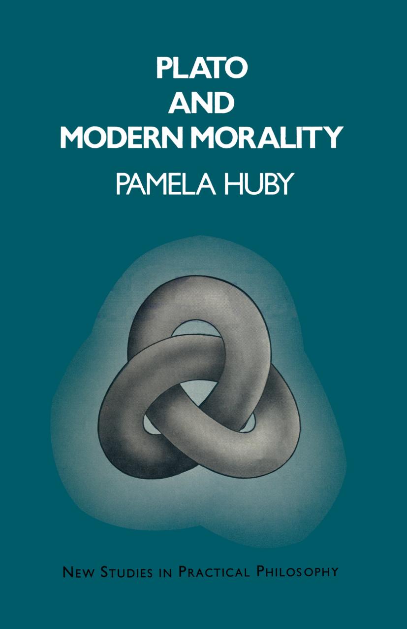 Plato and Modern Morality by Pamela Huby (auth.)