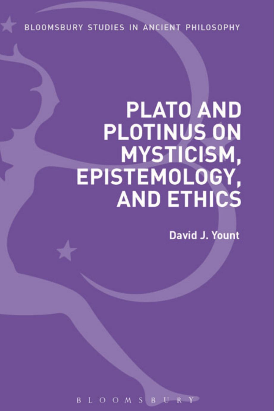Plato and Plotinus on Mysticism, Epistemology, and Ethics by David J. Yount