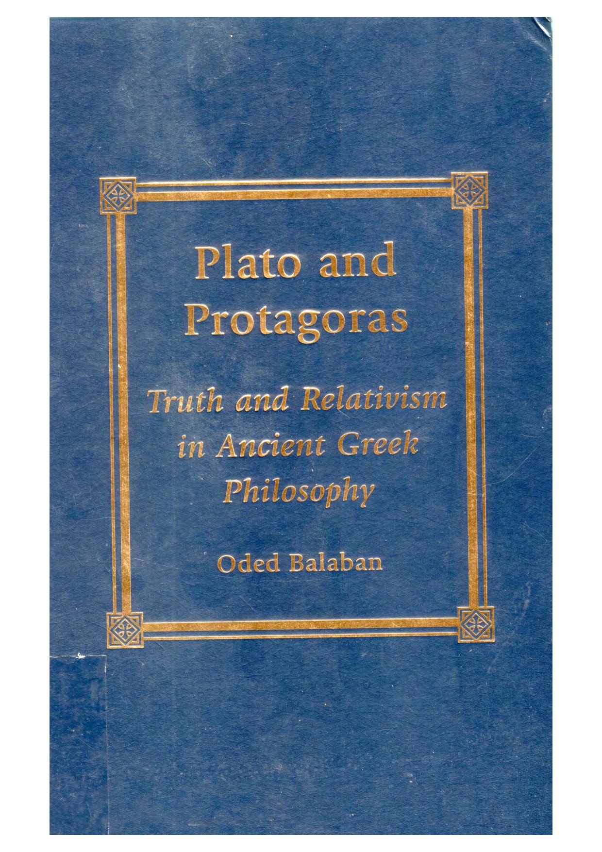 Plato and Protagoras: Truth and Relativism in Ancient Greek Philosophy by Oded Balaban