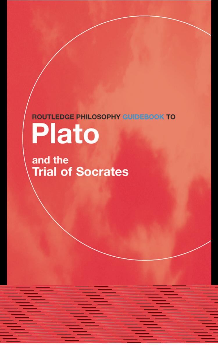 Plato and The Trial of Socrates by Thomas C.Brickhouse & Nicholas D.Smith