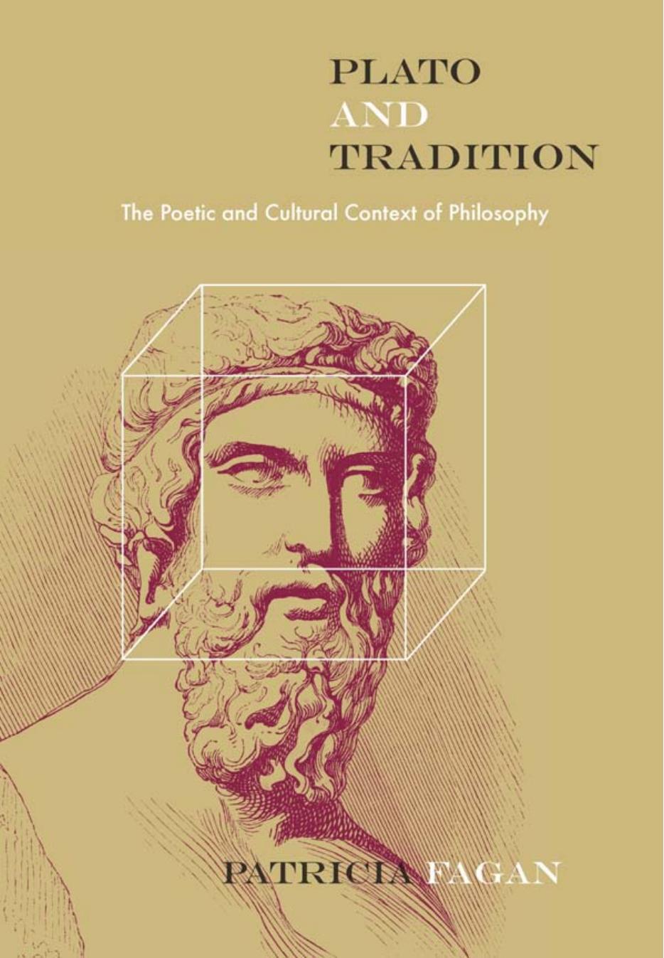 Plato and Tradition: The Poetic and Cultural Context of Philosophy by Patricia Fagan