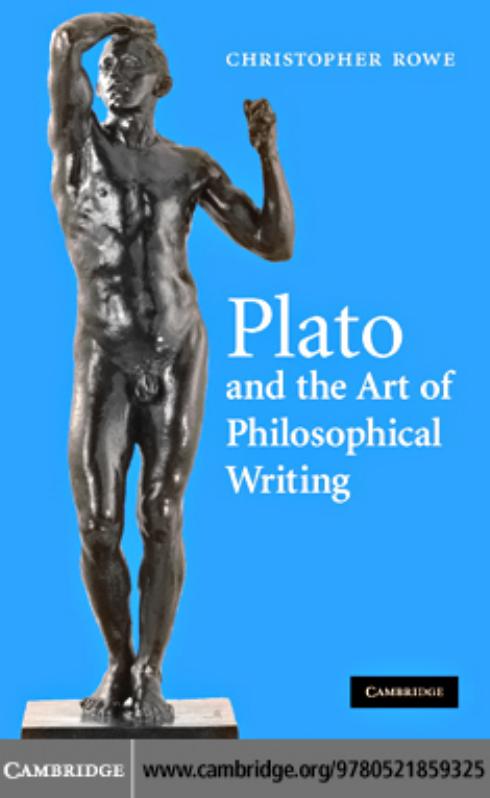 Plato and the Art of Philosophical Writing by Christopher Rowe