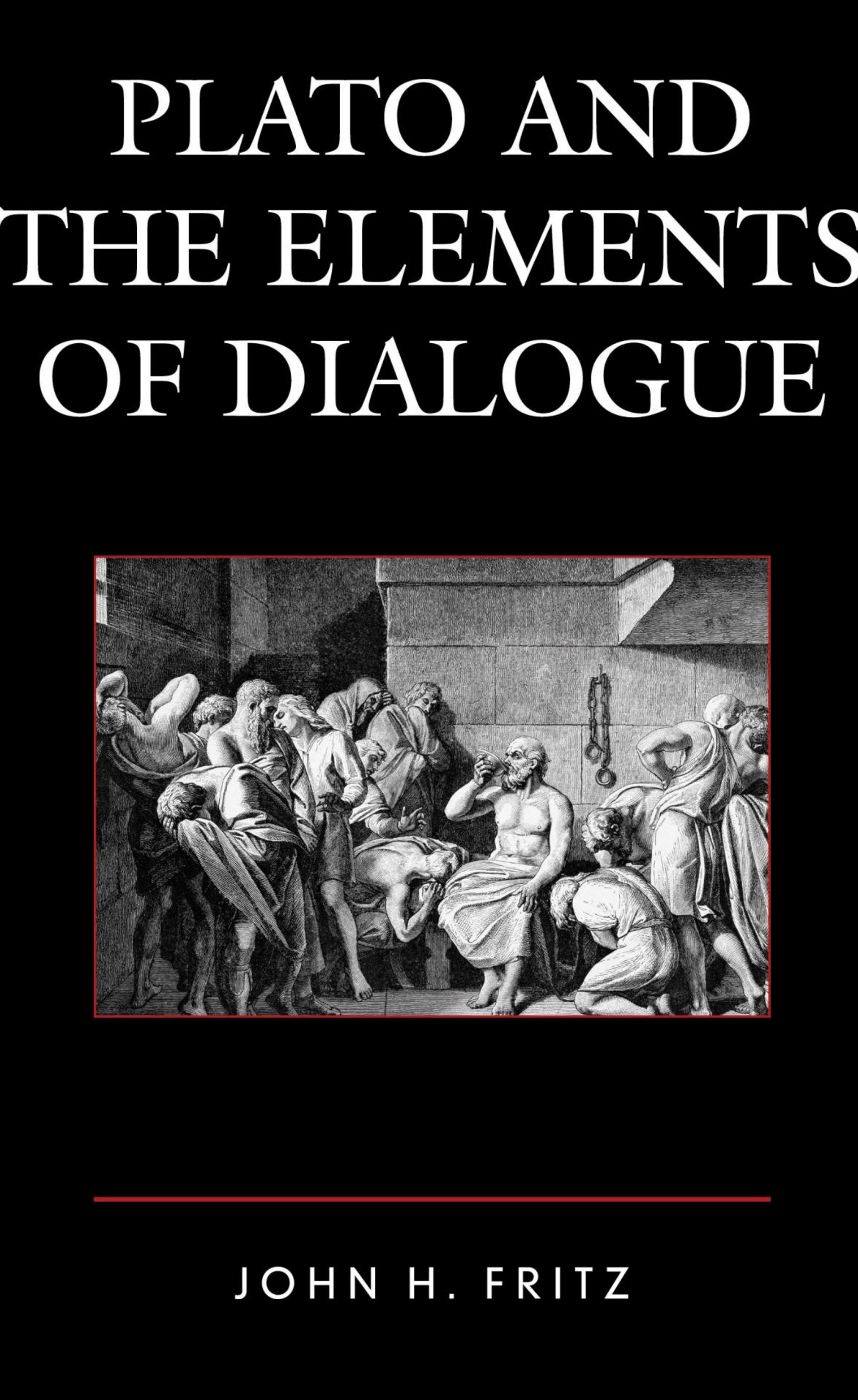 Plato and the elements of dialogue by Fritz John H