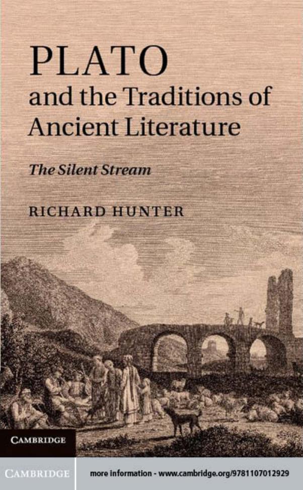 Plato and the traditions of ancient literature the silent stream by Hunter R. L.;Plato