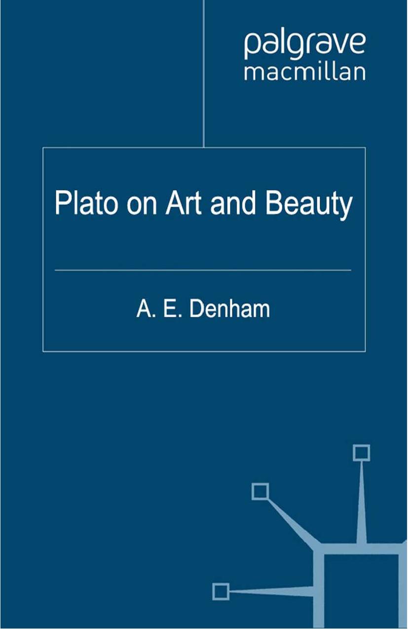 Plato on Art and Beauty by A. E. Denham (eds.)