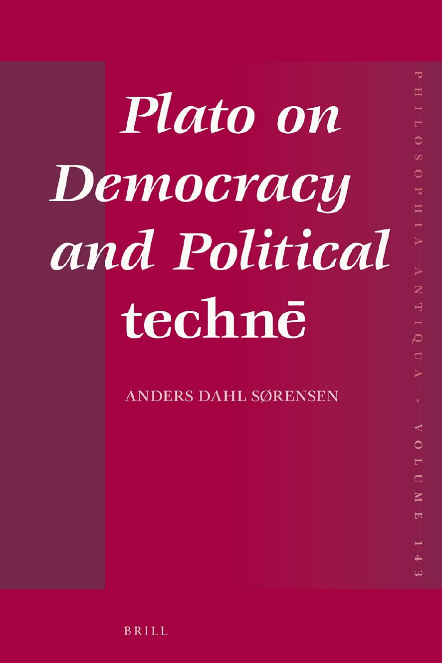 Plato on Democracy and Political technÄ by Anders Dahl Sørensen