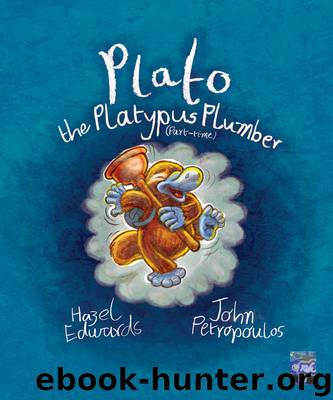 Plato the Platypus Plumber (Part-Time) by Hazel Edwards