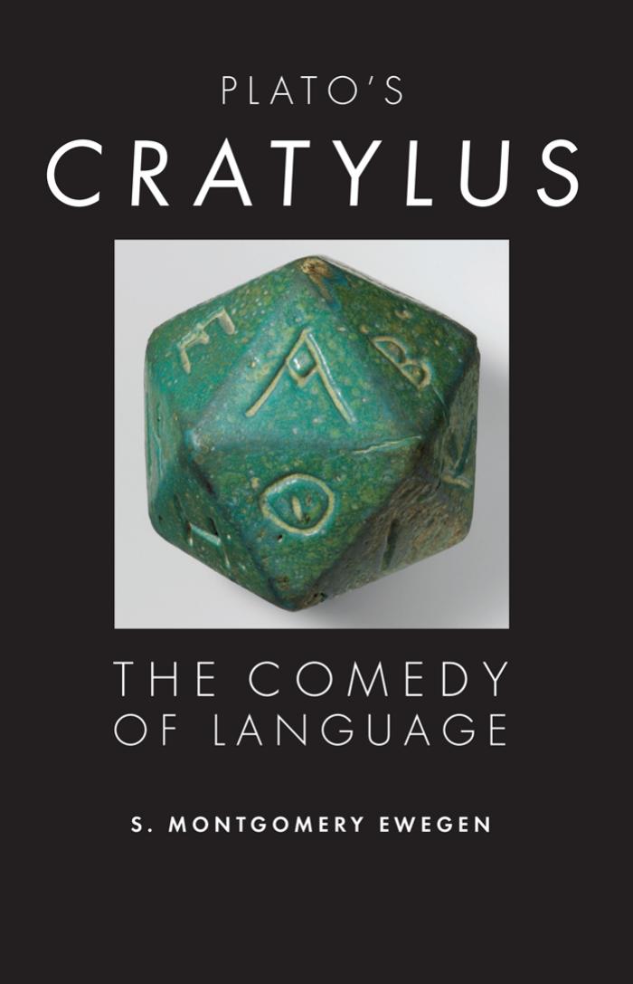 Plato's Cratylus: The Comedy of Language by S. Montgomery Ewegen