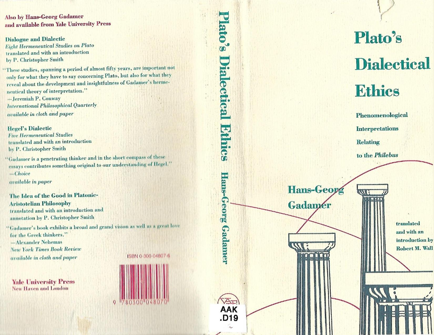 Plato's Dialectical Ethics: Phenomenological Interpretations Relating to the Philebus by Hans-Georg Gadamer