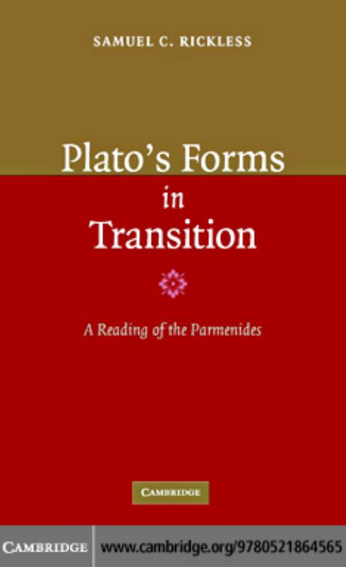 Plato's Forms in Transition: A Reading of the Parmenides by Samuel C. Rickless