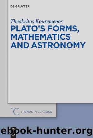 Plato's Forms, Mathematics and Astronomy by Theokritos Kouremenos