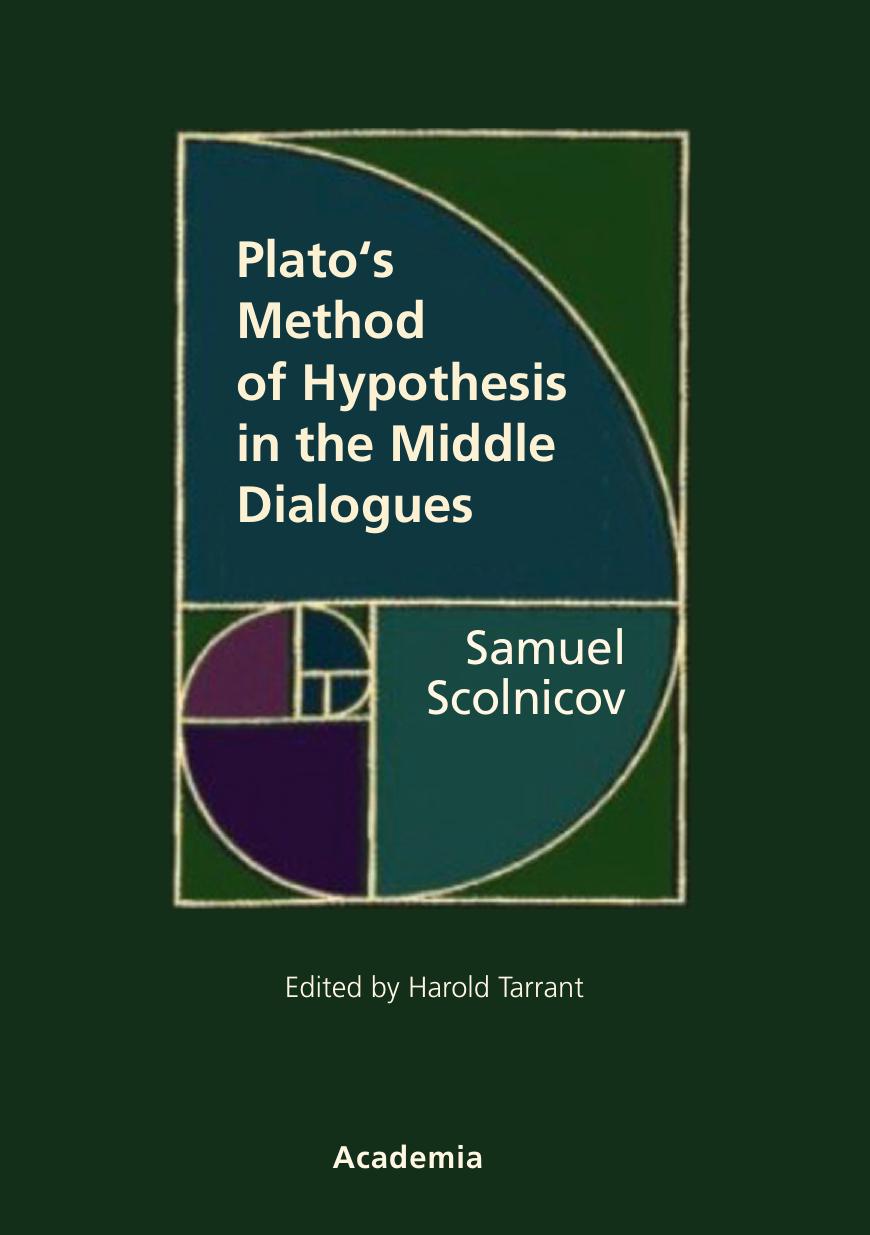 Plato's Method of Hypothesis in the Middle Dialogues by Samuel Scolnicov