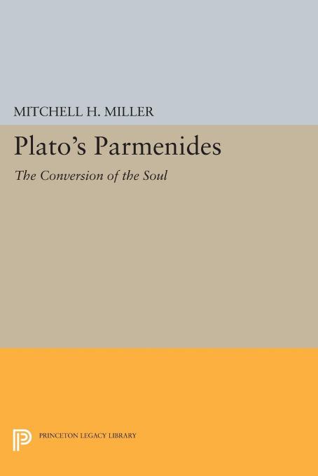 Plato's PARMENIDES by Miller Mitchell H.;