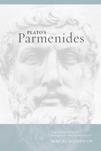 Plato's Parmenides by Parmenides.; Socrates.; Zeno Zeno; Parmenides.; Plato.; Scolnicov Samuel; Socrates