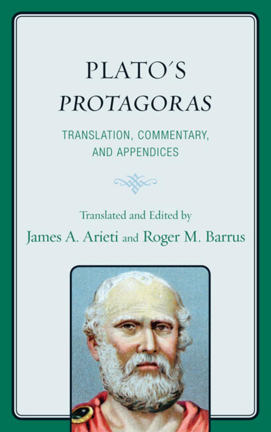 Plato's Protagoras: Translation, Commentary, and Appendices by Translated and edited by James A. Arieti Roger M. Barrus