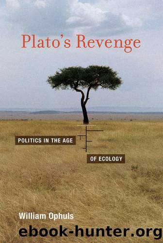 Plato's Revenge: Politics in the Age of Ecology (MIT Press) by William Ophuls