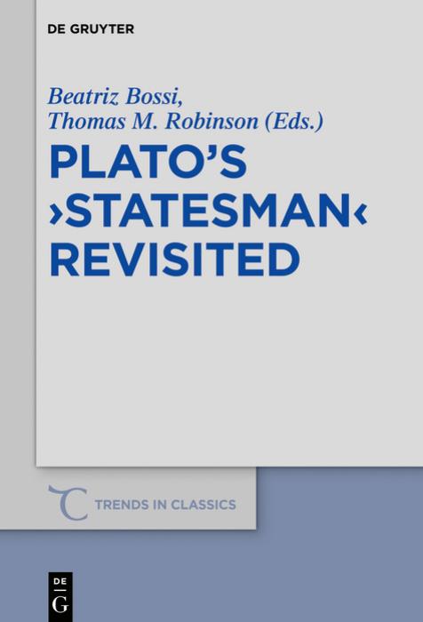 Plato's Statesman Revisited by Beatriz Bossi & Thomas M. Robinson