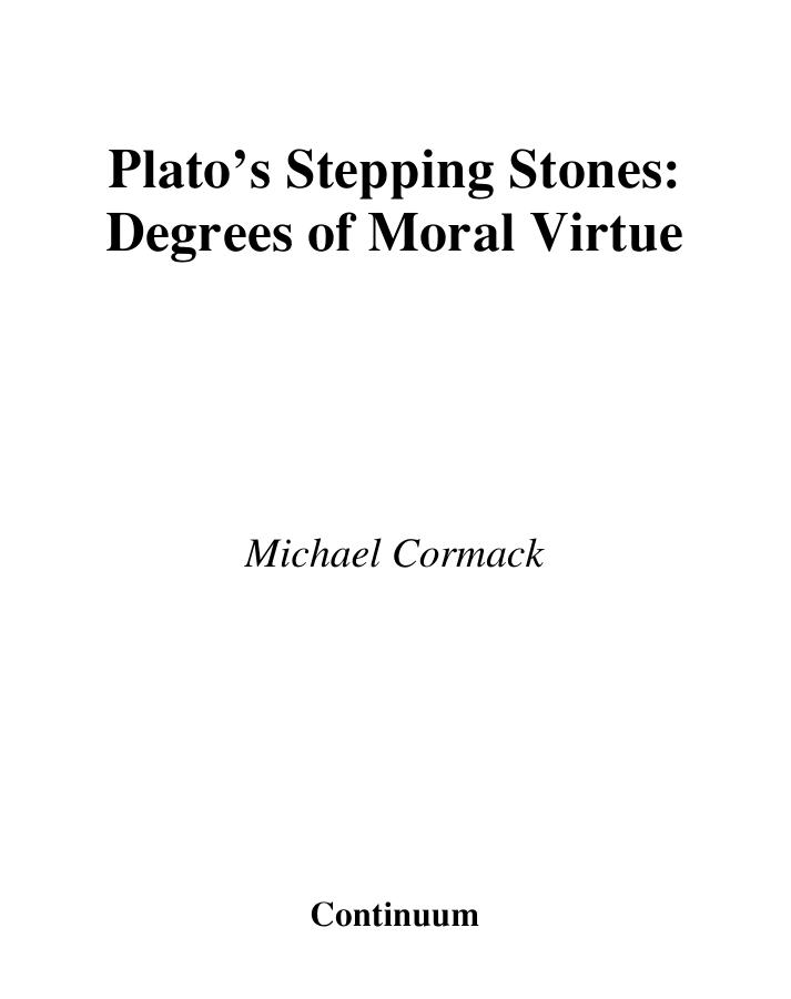 Plato's Stepping Stones: Degrees of Moral Virtue (Continuum Studies in Ancient Philosophy) by Michael Cormack